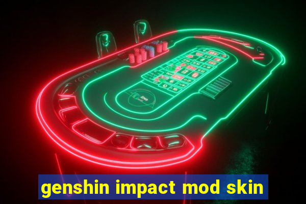 genshin impact mod skin